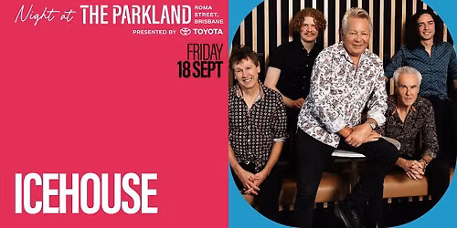 ICEHOUSE Supported by Kyla-Belle