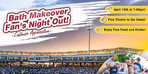 Bath Makeover Fan's Night Out @ Arvest Park