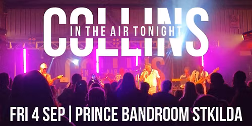 Collins In The Air Tonight \u2013 Phil Collins + Genesis + Friends | MELBOURNE