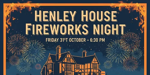 Henley House Fireworks Display! \n