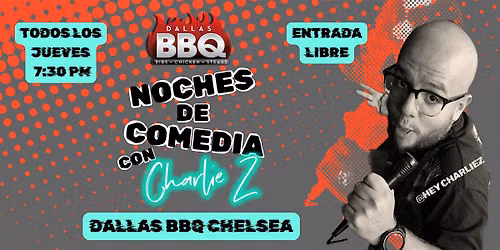 Comedia en Espa\u00f1ol NYC: Noches de Comedia con Charlie Z en Dallas BBQ
