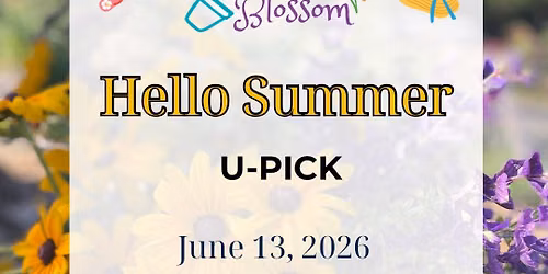 Hello Summer U-Pick