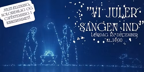 Vi juler sangen ind