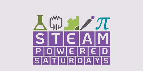 STEAM-Powered Saturday: TBA