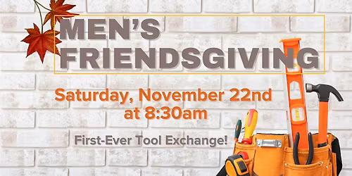 Men's Breakfast - "Friendsgiving Tool Exchange"