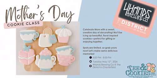 Tea with Mom Cookie Decorating Class @ 4Hands at The District in Chesterfield