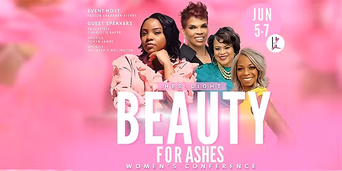 HER-Light Presents: Beauty for Ashes Women's Conference