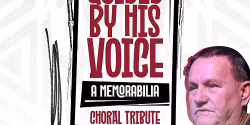 Guided by his voice - A Choral Tribute