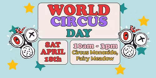 WORLD CIRCUS DAY @ CIRCUS MONOXIDE!