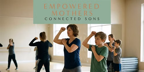 Harness Your Power: Mother-Son Self Defense Workshop