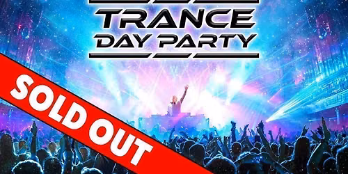 Trance Day Party: Auckland \ud83d\udd0a SOLD OUT \u274c