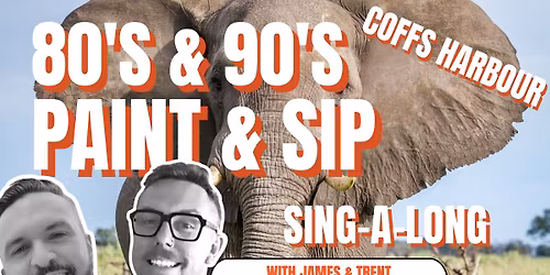80s & 90s PAINT AND SIP LIVE SINGALONG 1ST FEB COFFS HARBOUR x PAINT JUICY