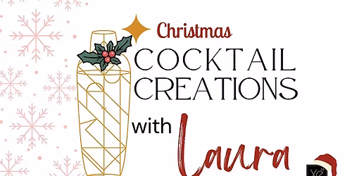 CHRISTMAS COCKTAIL CREATIONS WITH LAURA
