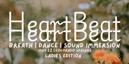HEARTBEAT:Return to Earth Breathwork | Dance | Sound (Ladies Edition)
