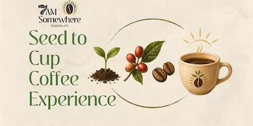Seed to Cup Coffee Experience | Anniversary Even