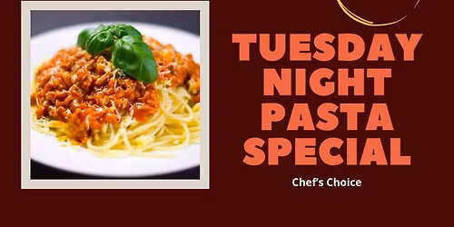 Tuesday Night Pasta Special $9.99