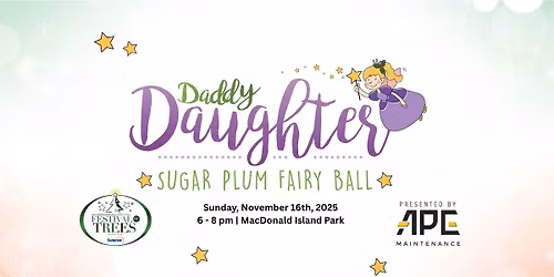 Daddy Daughter Sugar Plum Fairy Ball Presented by A.P.E. Maintenance Ltd.