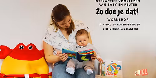 Workshop: Interactief voorlezen aan baby\u2019s en peuters: zo doe je dat! 