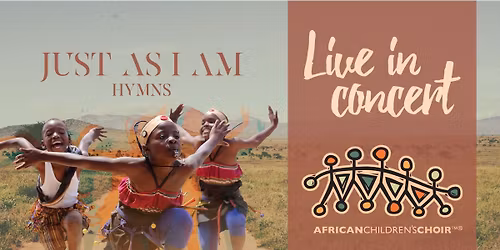 The African Children's Choir-Just As I Am Tour