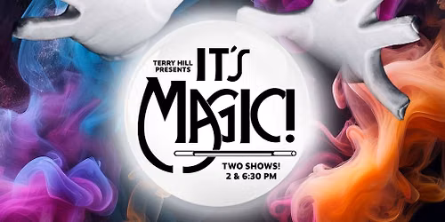 Milt Larsen\u2019s It\u2019s Magic! (2 shows)