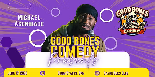 Good Bones Comedy Presents: Michael Agunbiade