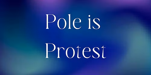 Pole is Protest