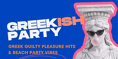 Greek..ish Party