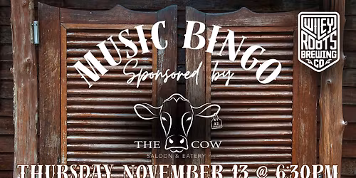 Music Bingo Sponsored by The Cow Saloon & Eatery @ Wiley Roots Brewing