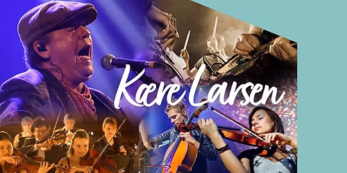 K\u00e6re Larsen \u2013 En hyllestkonsert til Kim Larsen ::: Ibsenhuset