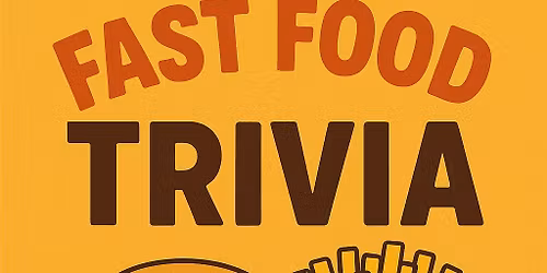 Fast Food Trivia!