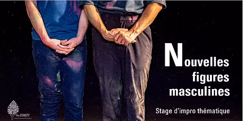 Stage d'impro th\u00e9matique (Lyon) - Nouvelles figures masculines