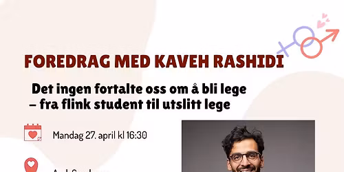Foredrag med Kaveh Rashidi: Det ingen fortalte oss om \u00e5 bli lege- fra flink student til sliten lege