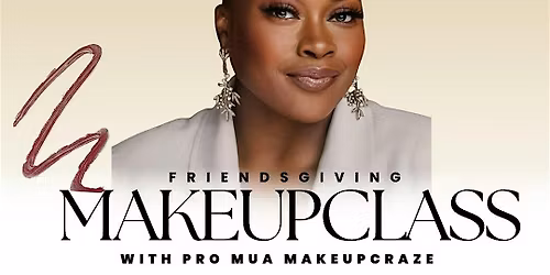 Friendsgiving Makeup Class