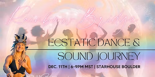 Rainbow Bridge: Ecstatic Dance + Sound Journey