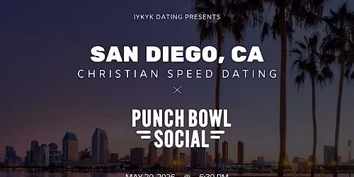 \u271d\ufe0fSan Diego Christian Speed Dating | IYKYK Dating | 20s-30s | 5\/20\/26