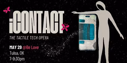 iContact: The Tactile Tech Opera
