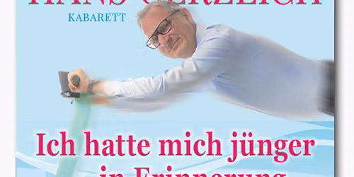 Hans Gerzlich - Ich hatte mich jünger in Erinnerung