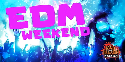 \ud83d\udd0a\u26a1 7TH ANNUAL EDM WEEKEND \u26a1\ud83d\udd0a