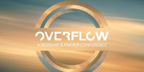 Overflow Worship & Prayer Conference