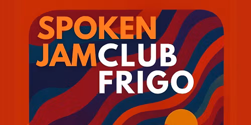 SPOKEN JAM @ Club Frigo - where poetry meets music