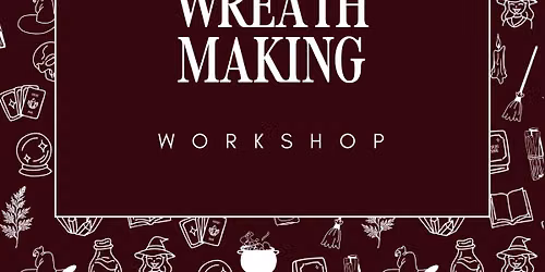Wreath Making Workshop - Sat 21st November - 11am
