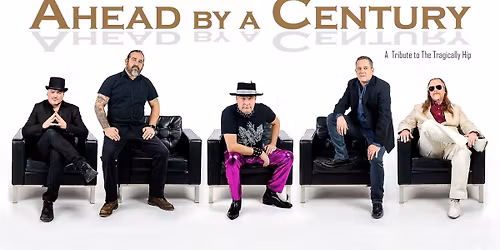 Tribute to the Tragically Hip: Ahead by a Century