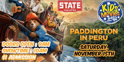 PADDINGTON IN PERU - Sat, November 15th - $1 Kids' Matinee