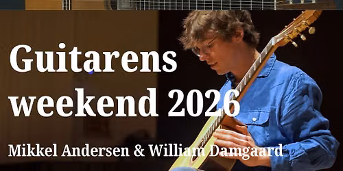 Mikkel Andersen & William Damgaard - Guitarens Weekend 2026