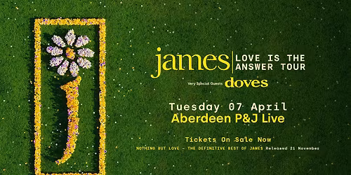 James - Love Is The Answer Tour With Very Special Guests Doves