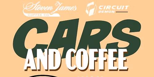 Circuit Demon X Steven James Coffee Co. Cars and Coffee