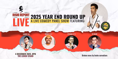 The Rishi Report LIVE! 2025 Year End Round Up A LIVE Comedy Panel Show