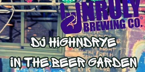 HighNDrye - Live at Unruly - July 25th