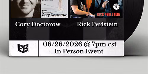Authors on Tap:  Cory Doctorow and Rick Perlstein
