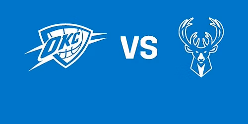 Oklahoma City Thunder vs. Milwaukee Bucks